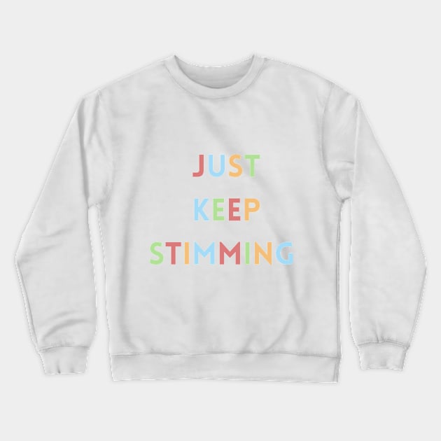 Just keep stimming Crewneck Sweatshirt by Fayn